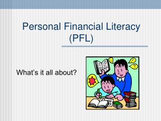 Personal Financial Literacy (PFL)