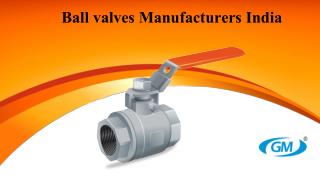 Ball valves are design using new technologies by manufacturers