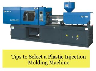 Tips to Select a Plastic Injection Molding Machine