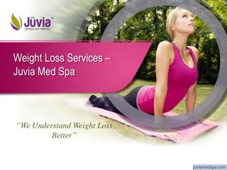 Weight Loss Services – Juvia Med Spa