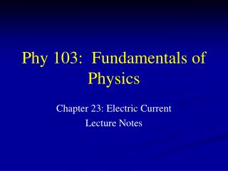 Phy 103: Fundamentals of Physics