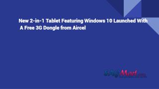 New 2-in-1 Tablet Featuring Windows 10 Launched With A Free 3G Dongle from Aircel