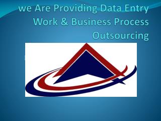 we Are Providing Data Outsourcing Companies And NON VOICE PROCESS