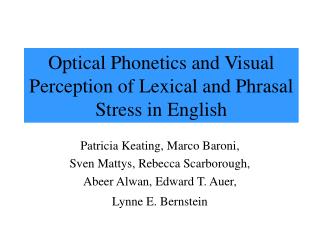 Optical Phonetics and Visual Perception of Lexical and Phrasal Stress in English