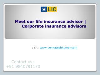Meet our life insurance advisor | Corporate insurance advisors
