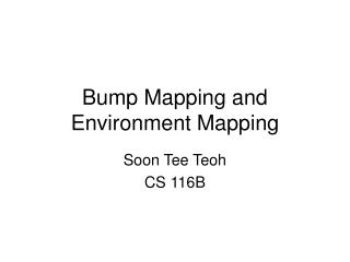 Bump Mapping and Environment Mapping