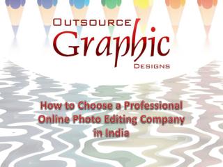 How to Choose a Professional Online Photo Editing Company in India