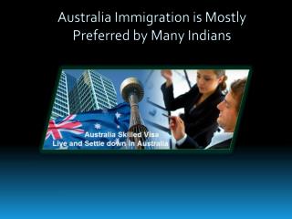 Australia Immigration is Mostly Preferred by Many Indians