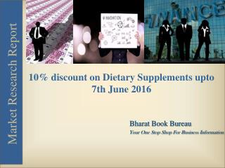 10% Discount on Dietary Supplements (Valid till 7th June 2016)