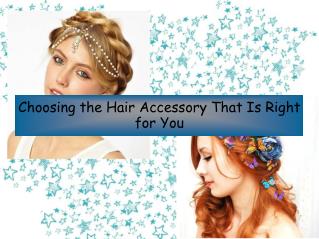 Choosing the Hair Accessory That Is Right for You