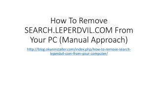 How To Remove SEARCH.LEPERDVIL.COM From Your PC (Manual Approach)