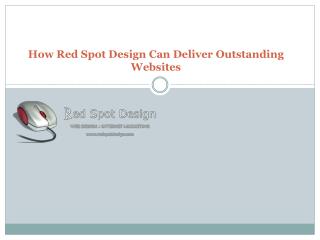 How Red Spot Design Can Deliver Outstanding Websites
