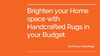 Brighten your Home space with Handcrafted Rugs in your Budget