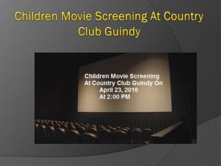 Children Movie Screening At Country Club Guindy