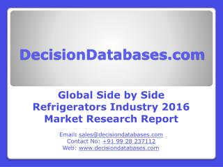 Global Side by Side Refrigerators Industry: Market research, Company Assessment and Industry Analysis 2016