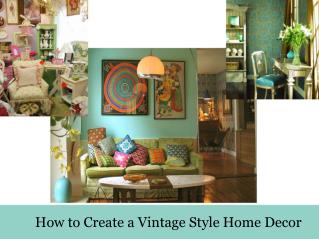 How to Create a Vintage Style Home Decor