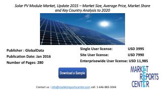 Solar PV Module Market, Update 2015 – Market Size, Average Price, Market Share and Key Country Analysis to 2020