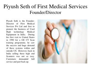 Piyush Seth Of First Medical Services Director