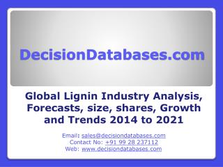 Global Lignin Industry Analysis, Forecasts, size, shares, Growth and Trends 2014 to 2021