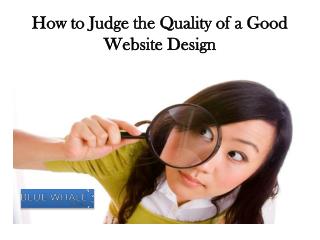 How to Judge the Quality of a Good Website Design
