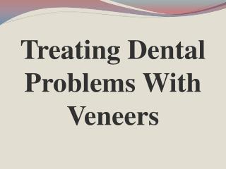 Treating Dental Problems With Veneers