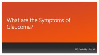 What are the Symptoms of Glaucoma?