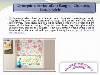 Gloriumptious Interiors offer a Range of Childrens Curtain Fabric