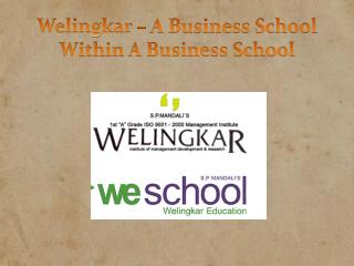 Welingkar – A Business School Within A Business School
