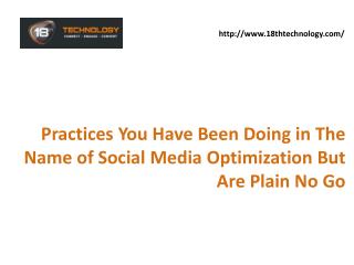 Practices You Have Been Doing in The Name of Social Media Optimisation But Are Plain No Go