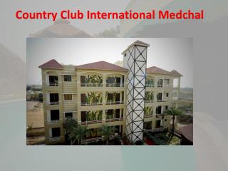 Country Club International Medchal