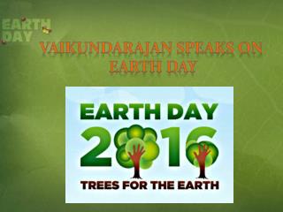 Vaikundarajan Speaks On Earth Day