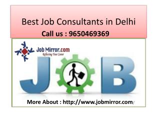 Best Job Consultants in Delhi:9650469404