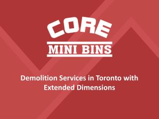 Demolition Services in Toronto with Extended Dimensions