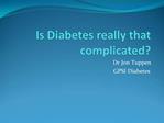 Is Diabetes really that complicated