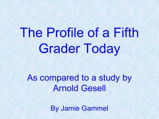 The Profile of a Fifth Grader Today