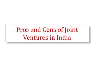 Pros and Cons of Joint Ventures in India