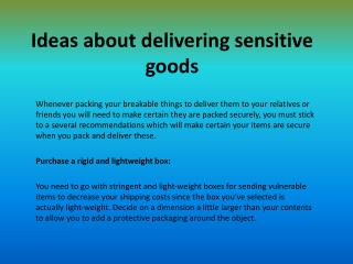 Ideas about delivering sensitive goods