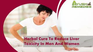 Herbal Cure To Reduce Liver Toxicity In Men And Women