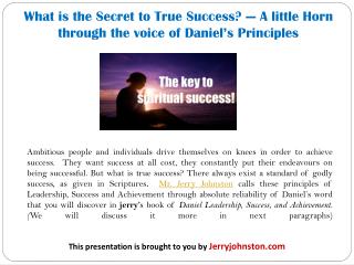 What is the Secret to True Success! — a Little Horn Through the Voice of Daniel’s Principles