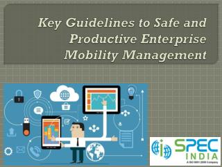 Key Guidelines to Safe and Productive Enterprise Mobility Management