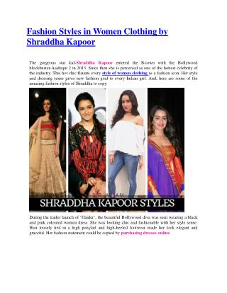 Fashion Styles in Women Clothing by Shraddha Kapoor