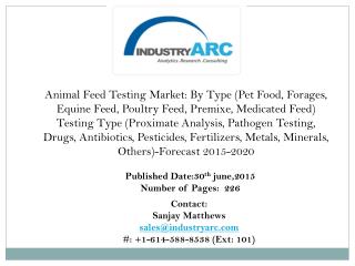 Global Animal Feed Testing Market driven quality as well as quantity wise by the Swine Testing Segment confirms market s