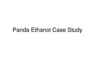 Panda Ethanol Case Study