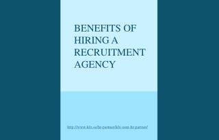 Various Benefits of A recruitment agencies