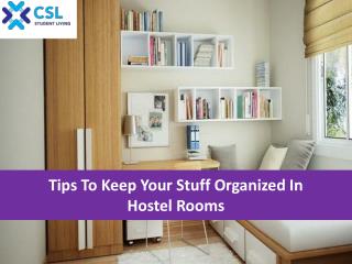 Tips To Keep Your Stuff Organized In Hostel Rooms