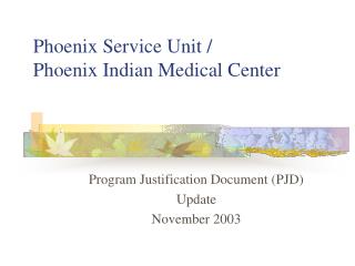Phoenix Service Unit / Phoenix Indian Medical Center