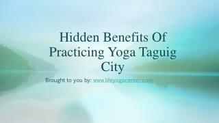 Hidden Benefits Of Practicing Yoga Taguig City