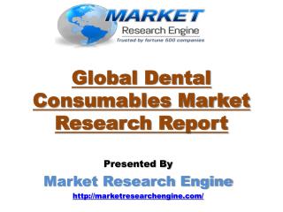Global Dental Consumables Market will cross US$31.40 Billion Mark by 2022