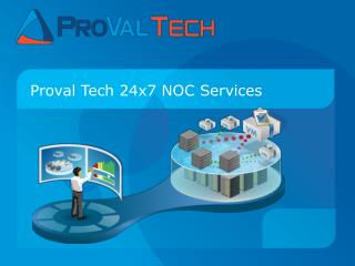 Proval Tech 24x7 NOC Services