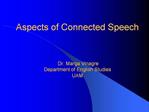 Aspects of Connected Speech Dr. Marga Vinagre Department of English Studies UAM